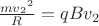 $\frac{m{v_2}^2}R=qBv_2$