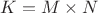 $K=M\times N$