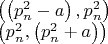 $\begin{array}{l}
 \left( {\left( {p_n^2 - a} \right),p_n^2} \right) \\ 
 \left( {p_n^2,\left( {p_n^2 + a} \right)} \right) \\ 
 \end{array}$
