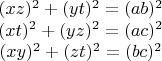 $$\begin{matrix}
(xz)^2+(yt)^2=(ab)^2 \\ 
(xt)^2+(yz)^2=(ac)^2 \\ 
(xy)^2+(zt)^2=(bc)^2 
\end{matrix}$$