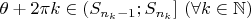 $\theta+2\pi k\in(S_{n_k-1};S_{n_k}]\ (\forall k\in\mathbb N)$