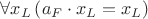 $\forall x_L\left(a_F\cdot x_L = x_L\right)$
