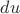 $ du $