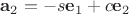 $\mathbf a_2=-s\mathbf e_1+c\mathbf e_2$