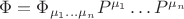 $\Phi = \Phi_{\mu_1 \dots \mu_n} P^{\mu_1} \ldots P^{\mu_n}$