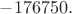 $-176750.$