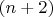 $(n+2)$