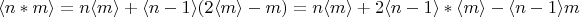 $$ \langle n*m \rangle=n \langle m \rangle+ \langle n-1 \rangle(2 \langle m \rangle - m)=n \langle m \rangle+2 \langle n-1 \rangle * \langle m \rangle - \langle n-1 \rangle m $$