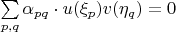 $\sum\limits_{p,q}\alpha_{pq}\cdot u(\xi_p)v(\eta_q)=0$