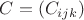 $C = (C_{ijk})$