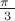 $\frac{\pi~}{3}$