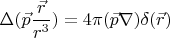 $$
\Delta(\vec{p}\frac{\vec{r}}{r^3})=4\pi(\vec{p}\nabla)\delta(\vec{r})
$$