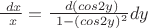 $\frac {\ dx} {\ x}=\frac {\ d(cos2y)} {\ 1-(cos2y)^2}dy $