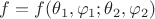 $f = f(\theta_1, \varphi_1; \theta_2, \varphi_2)$