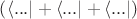 $\left (  \langle ...\vert   + \langle ...\vert + \langle ...\vert \right )$