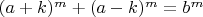 $(a+k)^m + (a-k)^m = b^m$