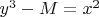 $y^3-M=x^2$