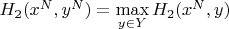 $H_2(x^N,y^N)=\max\limits_{y \in Y} H_2(x^N,y)$