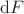 $\mathrm dF$