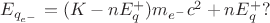 $E_{q_{e^-}} = (K - nE_q^+)m_{e^-}c^2 + nE_q^+?$