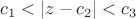 $c_1 < |z  - c_2| < c_3$