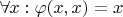 $\forall x: \varphi(x, x)=x$