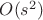 $O(s^2)$