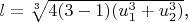 $l=\sqrt[3]{4(3-1)(u_1^3+u_2^3)}$,