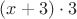 $(x+3)\cdot 3$
