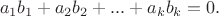 $$a_1b_1+a_2b_2+...+a_kb_k=0.$$