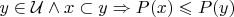 $y \in \mathcal{U} \wedge x \subset y \Rightarrow P(x) \leqslant P(y) $