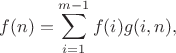 $$f(n)=\sum_{i=1}^{m-1} f(i)g(i,n),$$