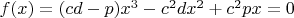 $f(x) =(cd-p)x^3-c^{2}dx^2+c^{2}px=0$