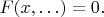 $F(x,\ldots)=0.$