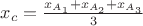 $x_{c} = \frac{x_{A_{1}}+x_{A_{2}}+x_{A_{3}}}{3}$