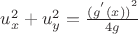 $u_x^2 + u_y^2 = \frac{{{{({g^'}(x))}^2}}}{{4g}}$