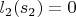$l_2(s_2)=0$