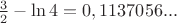 $\frac 3 2-\ln 4= 0,1137056...$
