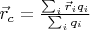 $\vec{r}_c=\frac{\sum_{i}\vec{r}_i q_i}{\sum_{i}q_i}$