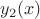 $ y_{2}(x)$