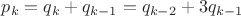 $p_k=q_k+q_{k-1}=q_{k-2}+3q_{k-1}$