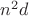 $n^2d$