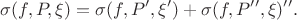 $$\sigma(f, P, \xi) = \sigma(f, P', \xi') + \sigma(f, P'', \xi)''.$$ $$\sigma(f, P, \xi) = \sigma(f, P', \xi') + \sigma(f, P'', \xi)''.$$