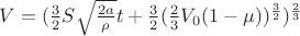 $V = (\frac{3}{2}S\sqrt{\frac{2a}{\rho}}t + \frac{3}{2}(\frac{2}{3}V_0(1 - \mu))^\frac{3}{2})^\frac{2}{3}$