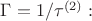$\Gamma=1/\tau^{(2)}:$