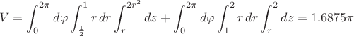 $$V=\int_0^{2\pi}d\varphi\int_{\frac 12}^1r\,dr\int_r^{2r^2}dz+\int_0^{2\pi}d\varphi\int_1^2r\,dr\int_r^2dz = 1.6875 \pi$$