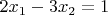 $2x_1-3x_2=1$