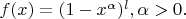 $f(x)=(1-x^{\alpha})^l, \alpha>0.$
