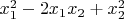 $x_1^2-2x_1x_2+x_2^2$