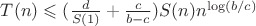 $T(n) \leqslant ( \frac{d}{S(1)} + \frac{c}{b-c}) S(n) n^{\log (b/c)}$